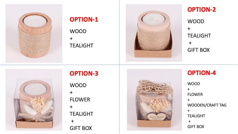 Pu&ograve; includere: Quattro diverse opzioni per un portacandele in legno con una candela tealight. L'opzione 1 &egrave; un semplice portacandele in legno avvolto in spago. L'opzione 2 &egrave; un portacandele in legno in una scatola regalo. L'opzione 3 &egrave; un portacandele in legno con un fiore e una candela tealight in una scatola regalo. L'opzione 4 &egrave; un portacandele in legno con un fiore, un'etichetta in legno e una candela tealight in una scatola regalo.