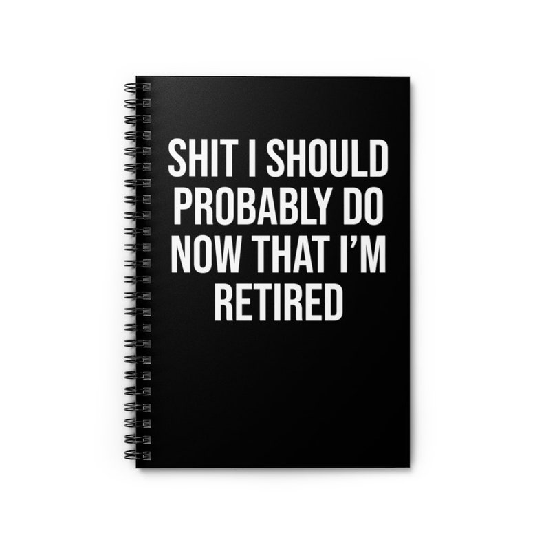 Funny Retirement Gift, Retiree Gift, Retirement Gifts for Women, Retirement Gifts for Men, Retirement Journal, Funny Notebook 