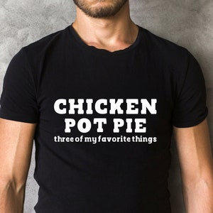Chicken Pot Pie tre dei miei file svg di cose preferite per cricut, design di sublimazione della camicia di papà divertente, t-shirt novità, barbecue, barbecue, grigliate