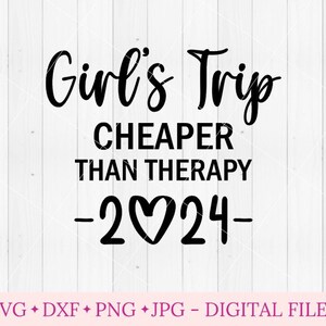 Meisjes reis 2024 SVG, SVG voor cricut, meisjes reis goedkoper dan therapie SVG, vakantie SVG, meisjes reis geschenken grappig, beste vriend vakantie shirts