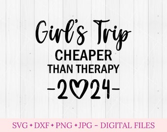 Girls trip 2024 svg, svg for cricut, girls trip cheaper than therapy svg, vacation svg, girls trip gifts funny, best friend vacation shirts