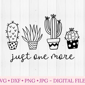 Nur noch eine svg, Sukkulenten svg, Kaktus Pflanze svg, Gartenarbeit Geschenk für Pflanzenliebhaber, verrückte Pflanze Lady Shirt Design, Pflanze Zitate