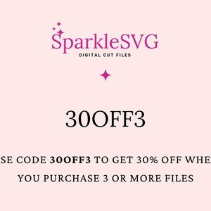K&ouml;nnte beinhalten: Rosa Grafik mit dem Text "SparkleSVG Digital Cut Files" und dem Code "300FF3" mit dem Text "VERWENDEN SIE DEN CODE 300FF3, UM 30% RABATT ZU ERHALTEN, WENN SIE 3 ODER MEHR DATEIEN KAUFEN"