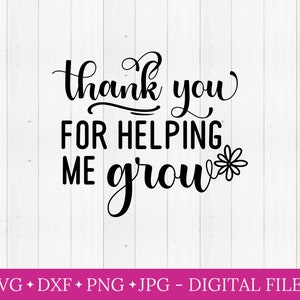 Merci de m'avoir aidé à grandir svg, svg pour cricut, cadeau d'éducateur des enfants, fichier de coupe svg, svg cadeau enseignant, svg d'appréciation de l'enseignant