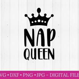Dutje koningin svg, svg-bestanden voor cricut, moeder leven svg, pasgeboren meisje svg, grappig verjaardagscadeau voor haar, grappige moeder svg, dutje koningin shirt, babymeisje