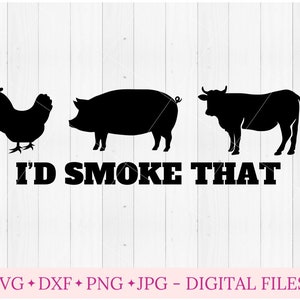Peut inclure: Design en silhouette noire et blanche d'une poule, d'un cochon et d'une vache avec le texte "I'd Smoke That".
