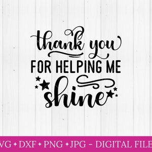 Merci de m’aider à briller svg, fichiers svg pour cricut, fichier de découpe de silhouette, fichier de découpe svg, cadeau de l’enseignant svg, appréciation de l’enseignant svg