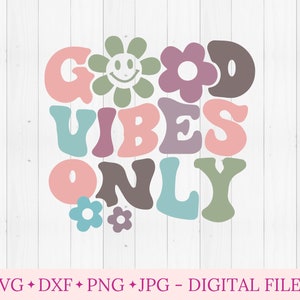 Good Vibes only svg-Datei für Cricut, Groovy svg-Datei für Sweatshirt, Wellige Buchstaben svg, Boho Vintage Retro Hippie svg, ästhetische svg