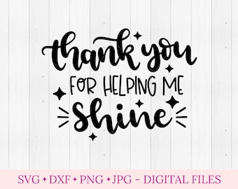 Thank you for helping me shine svg files for cricut, silhouette cut file, svg cutting file, star teacher gift svg, teacher appreciation svg