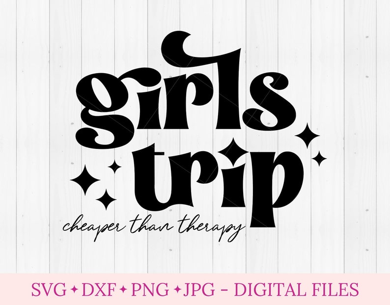 Girls Trip Cheaper Than Therapy Svg, Svg for Cricut, Vacation Svg ...