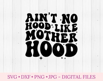 Ain't no Kapuze wie Mutterschaft svg-Datei für Cricut, Mama Shirt-Design-Ideen, gewellte Buchstaben Text, Retro Vintage Groovy Hippie svg, ästhetische png