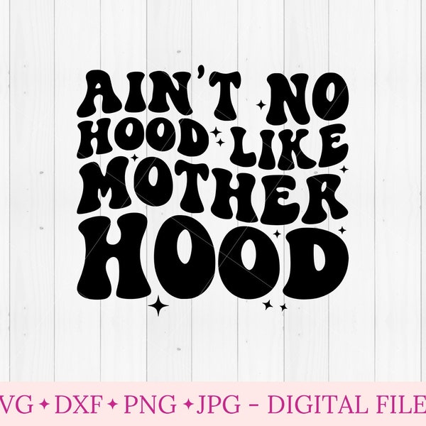 Ain't no hood like motherhood svg file for cricut, Mom shirt design ideas, Wavy letters text, Retro Vintage Groovy hippie svg, aesthetic png