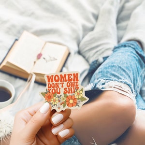 Women Don’t Owe You Sh*t Sticker | Feminist Vinyl Decal | Waterproof Die-Cut Empowerment Sticker