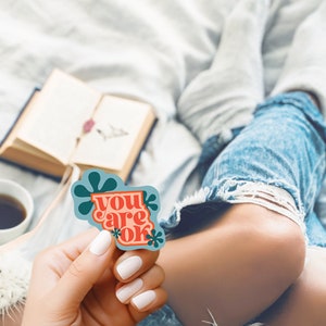 You Are Okay Vinyl-Aufkleber | Psychische Gesundheit gestanzter Aufkleber | Motivierendes Geschenk zur Selbstliebe