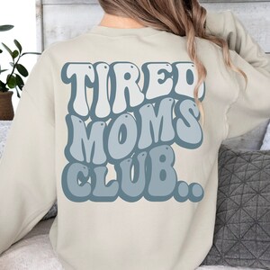 Clube das Mães Cansadas, Moletom para Mães Cansadas, Moletom Engraçado para Mães, Citações Engraçadas para Mães, Vida de Mãe, Era das Mães Cansadas, Presente para Mãe