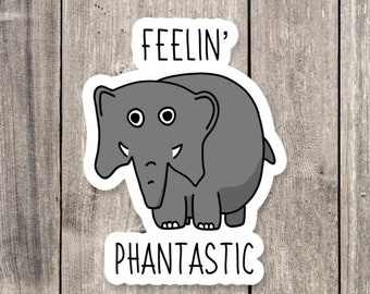 Elephant sticker, funny animal sticker, elephant gifts, punny stickers, positive stickers, water bottle sticker, dad jokes, humor