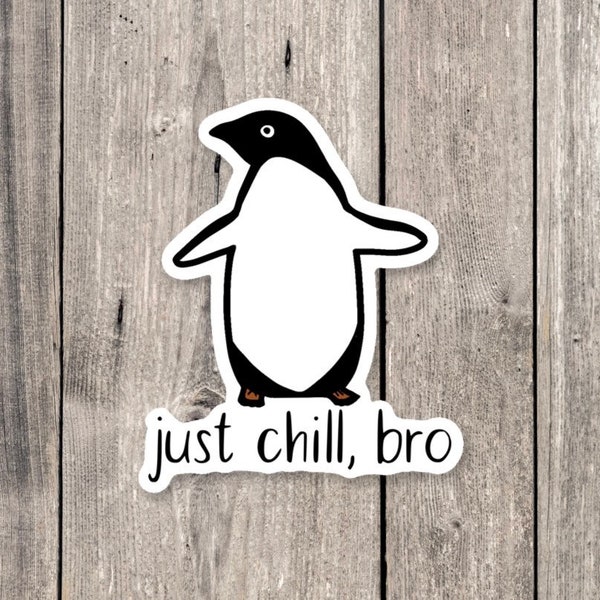 Penguin sticker, funny animal sticker, animal puns, water bottle sticker, just chill, punny, best friend gift, animal lover gift