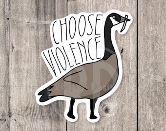 Goose sticker, goose with knife sticker, funny quotes, funny animal stickers, best friend gifts, water bottle stickers, animal lover gift