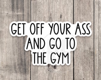 Go To The Gym Vinyl Sticker: Offensive Fitness Motivation