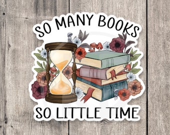 So Many Books, So Little Time Sticker: Book Lover Gift