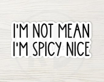 Spicy Nice Sarcastic Quote Sticker, Water Bottle Decal
