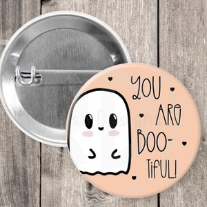 You are bootiful pin, pinback button, Halloween lover, cute ghost, Halloween quotes, cute pins for backpacks, stocking stuffer, punny gifts