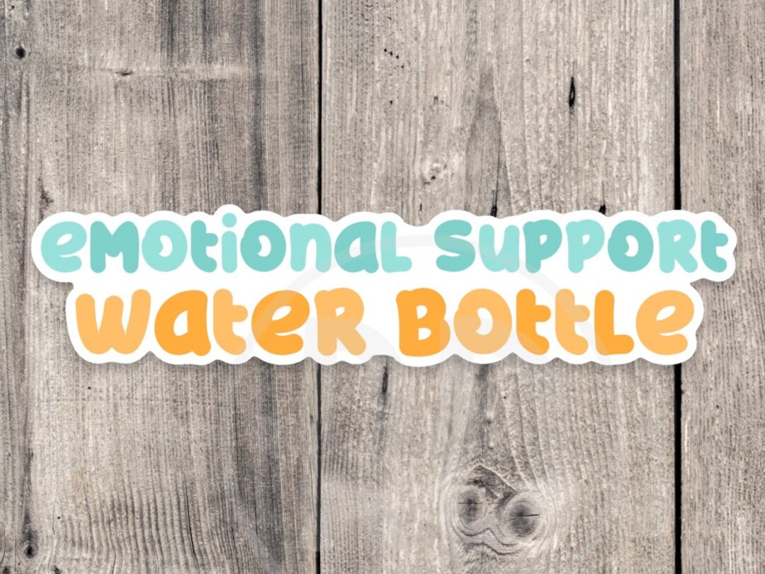 Emotional Support Water Bottle Sticker: Funny Mental Health Quote - Etsy
