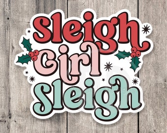 Sleigh girl sleigh, cute Christmas stickers for water bottle, slay girl slay, stocking stuffer, holiday stickers, punny, Christmas quotes