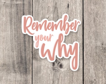 Remember Your Why Sticker, Positive Quote, Laptop Decal