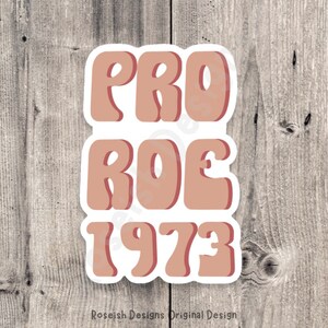 Pro roe sticker, roe v wade, support womens rights sticker, political, water bottle sticker, laptop, reproductive rights, pro choice