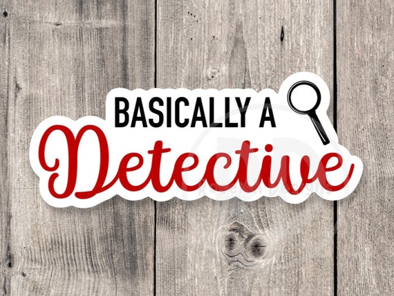 Basically a Detective Sticker: True Crime Lover Gift
