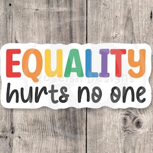 Pride Sticker: Equality Hurts No One, Rainbow LGBTQ+ Vinyl Decal