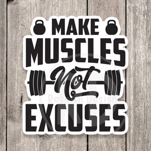 Make muscles not excuses sticker, gym motivation, fitness, gym lover gift, motivational sticker, water bottle sticker, workout