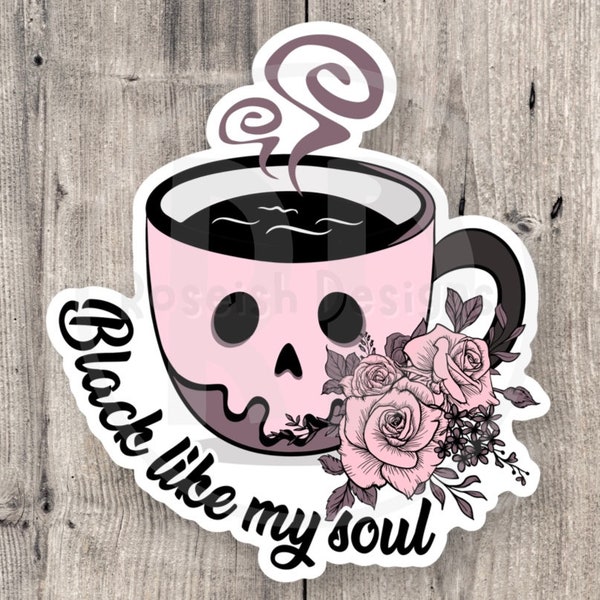 Funny coffee sticker, black like my soul, coffee lover gift, Halloween sticker, goth gift, spooky water bottle sticker, laptop, Emo stickers