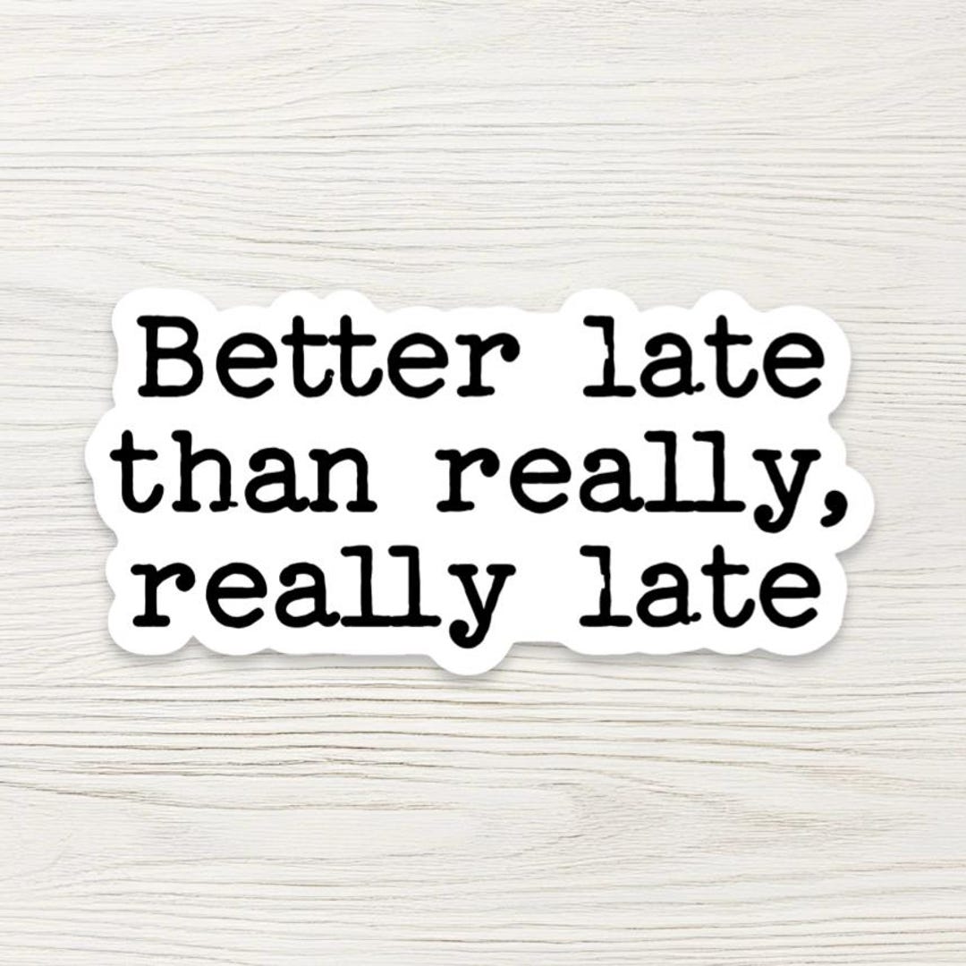 Funny Procrastination Sticker, Relatable Quote Decal, Sarcastic Water ...