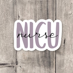 NICU nurse sticker, healthcare worker, nurse gift, waterbottle sticker, stocking stuffer, work gifts