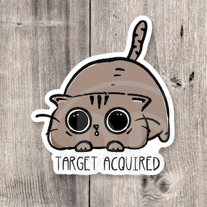 Funny cat sticker, target acquired, animal stickers, cat lover, water bottle sticker, laptop, pspsps, cat attack, pounce