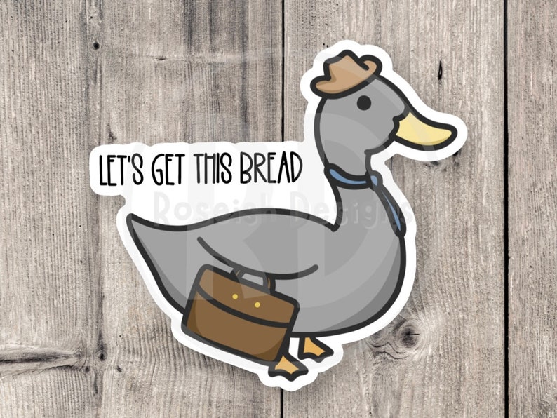 Consigamos esta calcomanía de pan, calcomanía divertida de pato, pato de negocios, juegos de palabras con patos, regalo para amantes de los patos, calcomanía de botella de agua, calcomanía para computadora portátil imagen 1