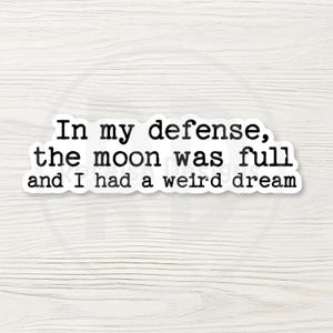 Funny Sarcastic Moon Vinyl Sticker: Witchy Laptop Decal