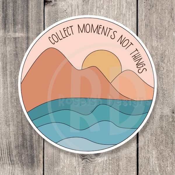 Adventure sticker, collect moments not things, outdoorsy gifts, hiking stickers, camping life, travel stickers, water bottle stickers