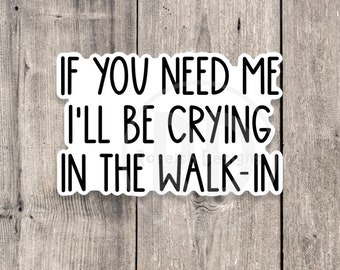 Server sticker, I’ll be crying in the walk-in, waitress sticker, funny server quotes, service industry, server life, restaurant worker gift