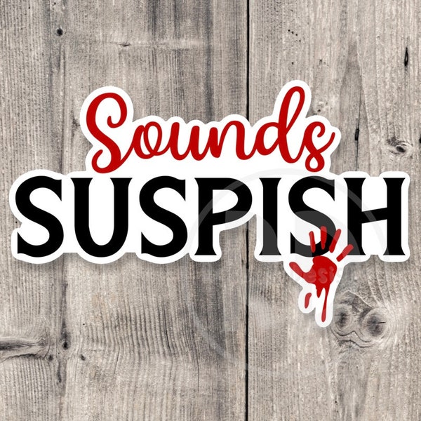 Sounds suspish sticker, crime shows, crime junkie gift, true crime lover, crime sticker for water bottle