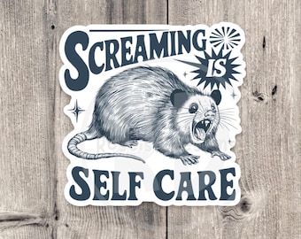 Screaming Possum Sticker: Funny Animal Mental Health Quote