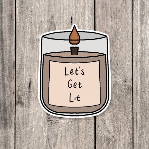 Let’s Get Lit, Candle sticker, funny sticker, fall stickers, candle lovers, funny quotes, funny gifts, water bottle sticker, punny