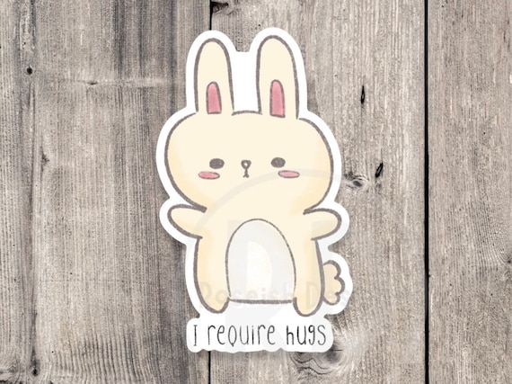 Kawaii Bunny Sticker: I Require Hugs, Laptop Decal
