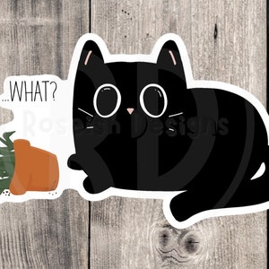 Funny cat sticker, plant lover, cat mom gift, black cat what, kawaii cat, cute kitty, water bottle sticker, stocking stuffer for cat lovers