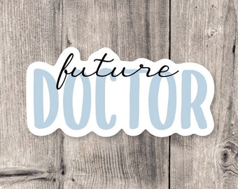 Future Doctor Sticker: Water-Resistant Vinyl Decal