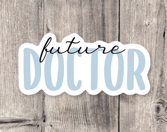 Future doctor sticker, future doctor gift, healthcare sticker, med student, water bottle sticker, notebook sticker, stocking stuffer