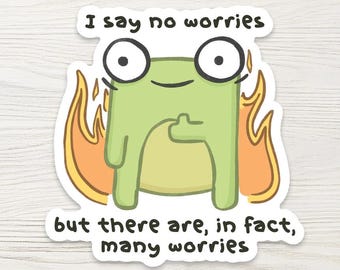 Funny Frog Water Bottle Sticker: No worries quote, HandDrawn, Adulting Humor