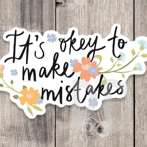 It's Okey to Make Mistakes Sticker: Positive Quote, Water Bottle Decal image 1